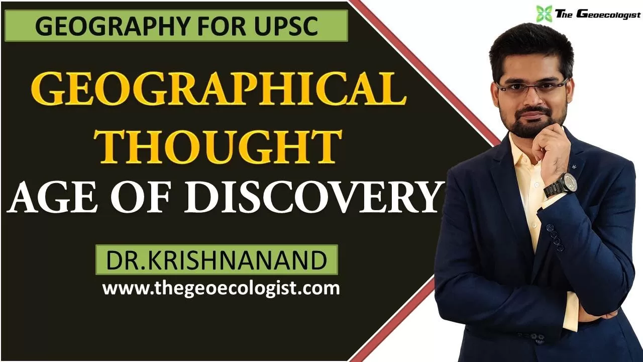 AGE OF DISCOVERY AND ITS IMPACT ON GEOGRAPHICAL THOUGHT| By Dr. Krishnanand