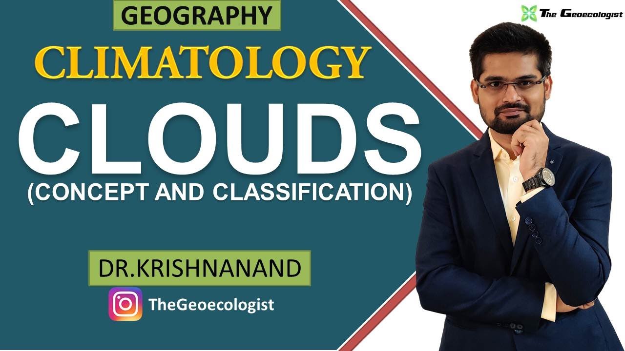 Clouds | Concept and Classification | Climatology | Dr. Krishnanand