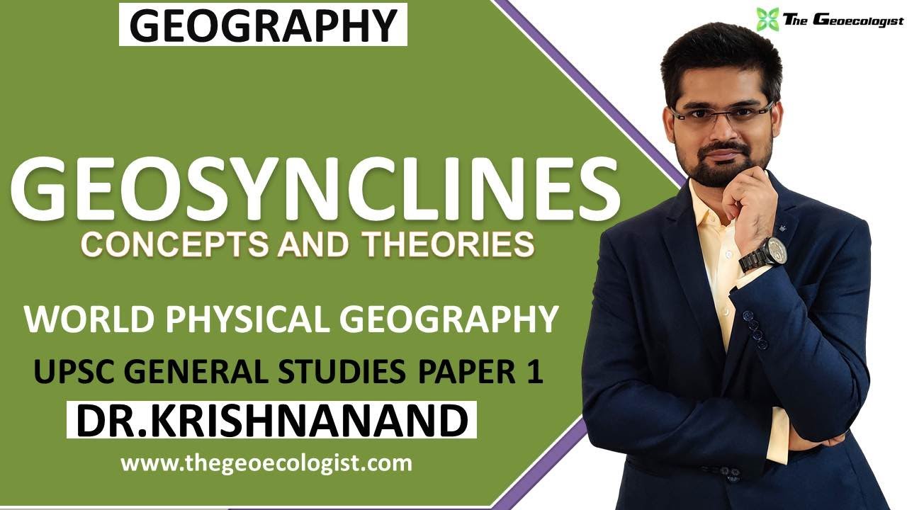 Geosynclines: Concepts and Theories | Kober  | Hall and Dana  | Haug  |Schuchert | Dr. Krishnanand