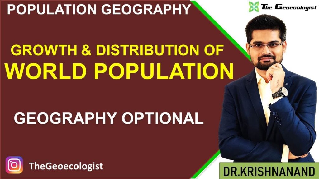 Growth and Distribution of World Population Population GeographyUPSC