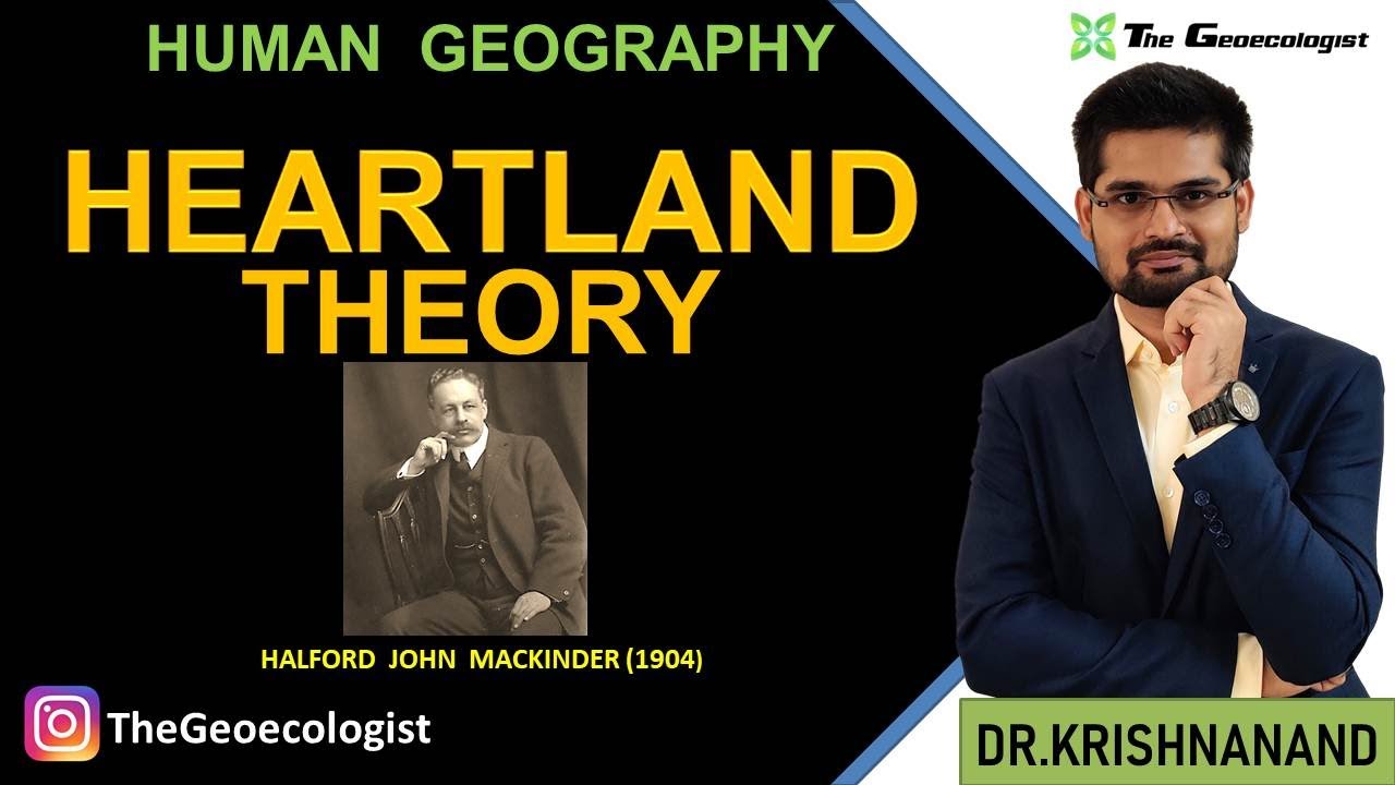 Heartland Theory | Mackinder |  Heartland Theory UPSC