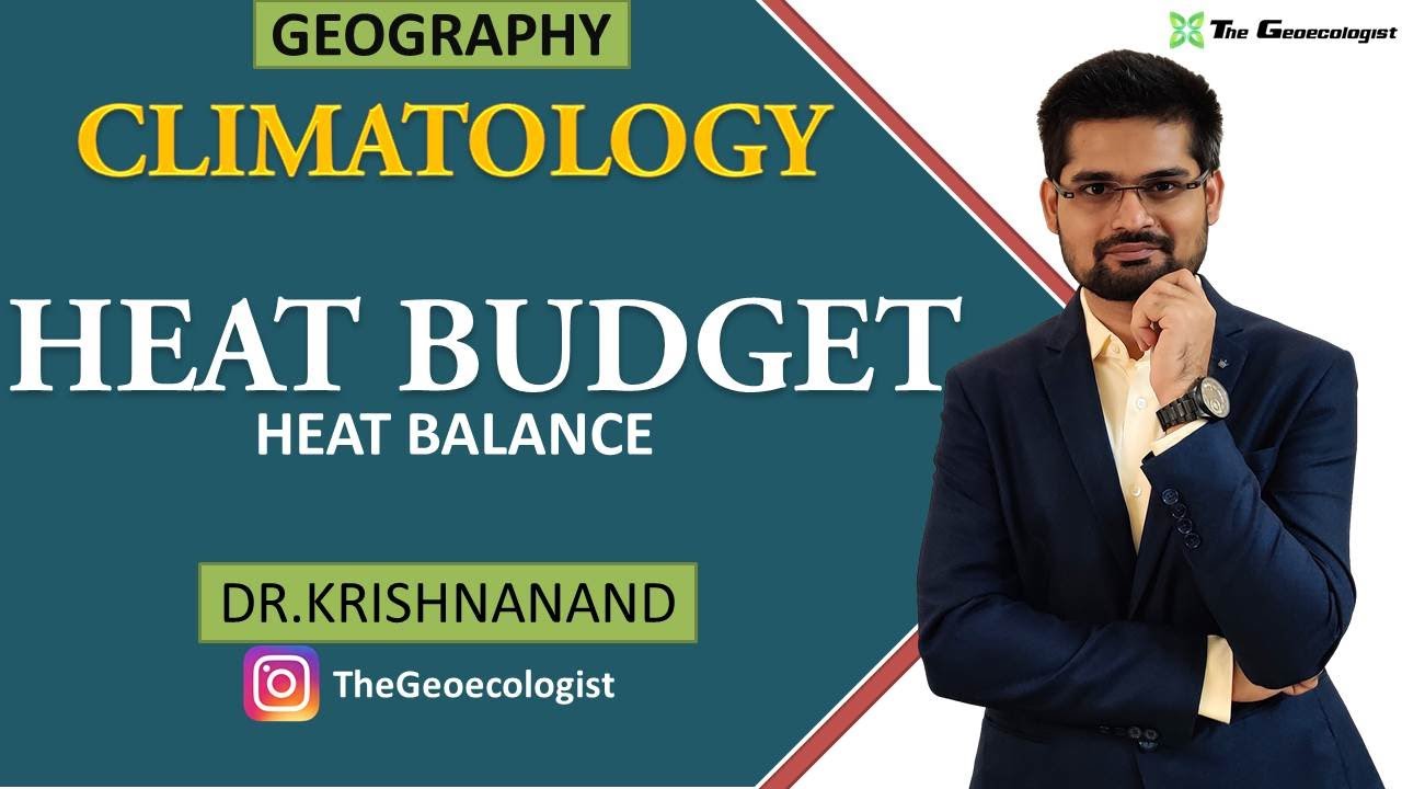 Heat Budget |Heat Balance | Climatology | Dr. Krishnanand