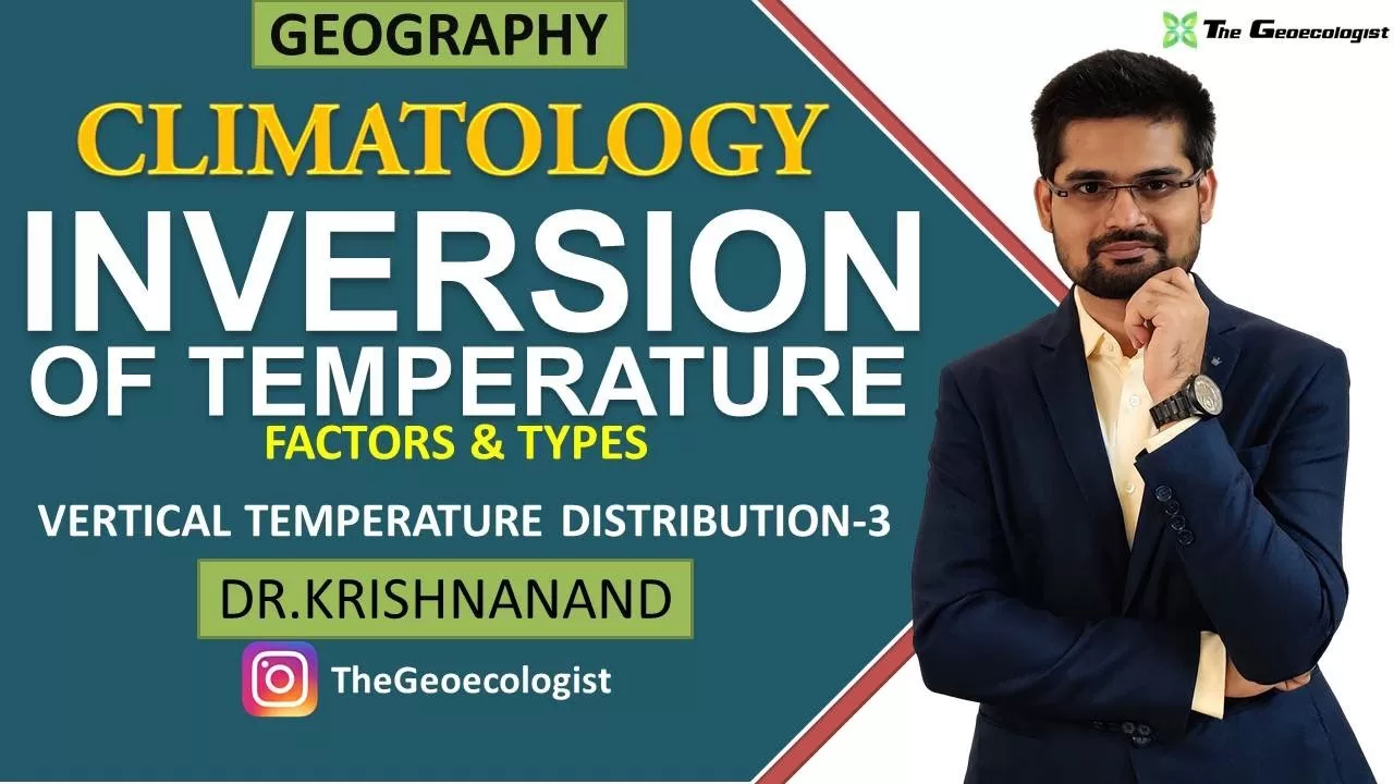 Inversion of Temperature | Factors and Types | Climatology | Dr. Krishnanand