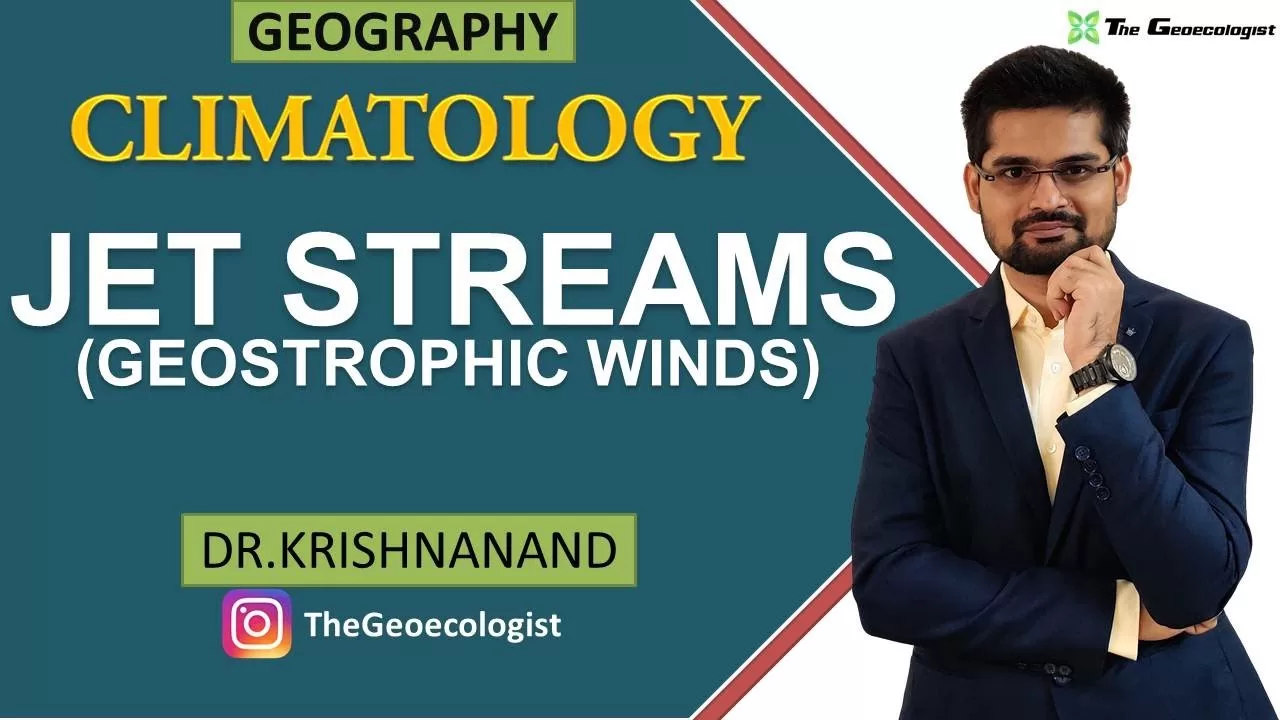 Jet Streams | Geostrophic Winds | Climatology | Dr. Krishnanand