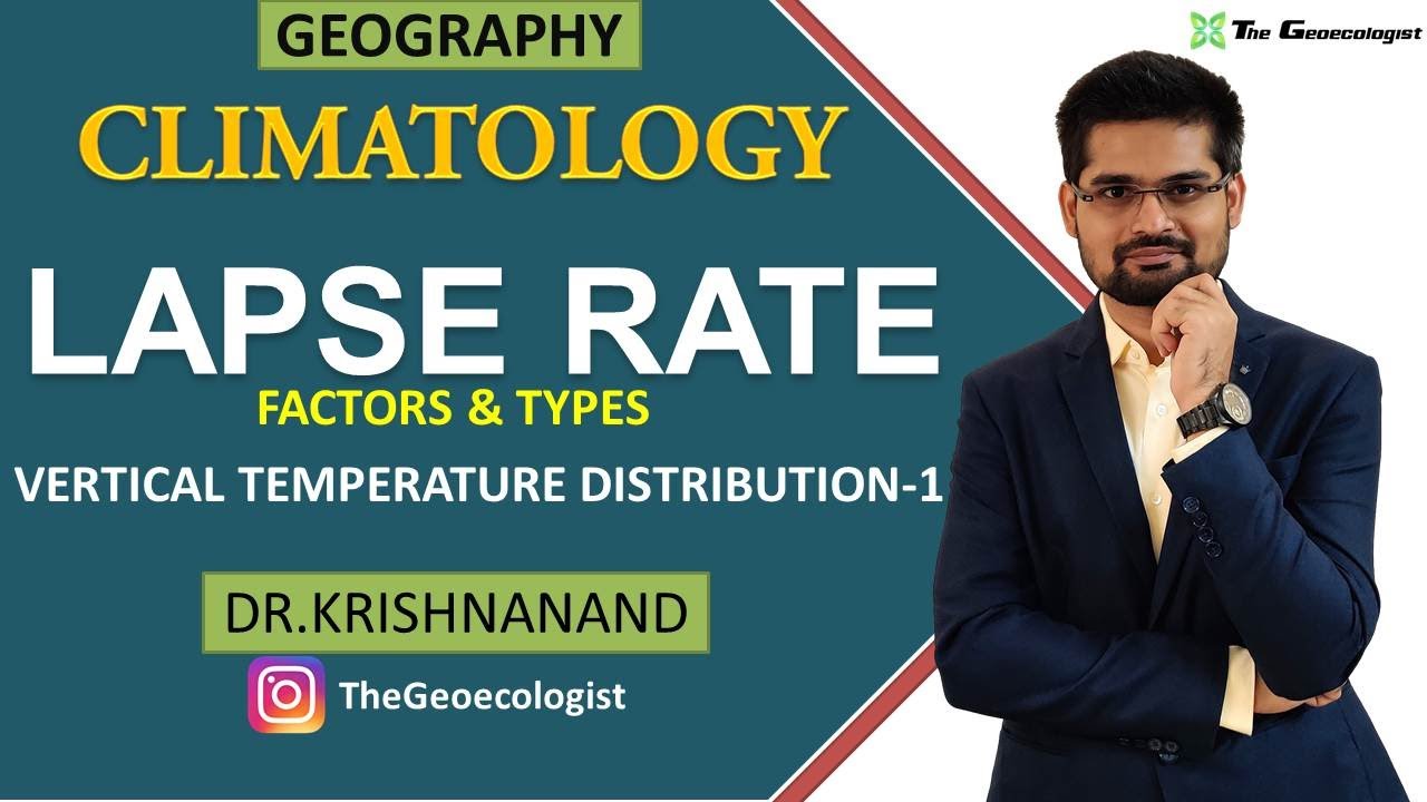 Lapse Rate | Concept, Types and Factors | Climatology | Dr. Krishnanand