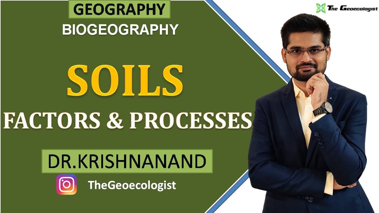 Soil Formation: Factors and Processes | Biogeography | Dr. Krishnanand