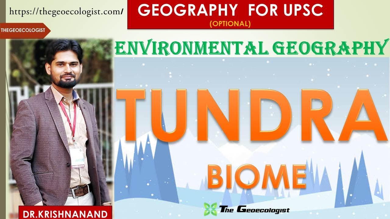 TUNDRA BIOME | Environmental Geography | BY Dr. Krishnanand