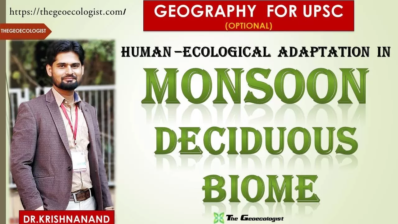 ADAPTATION IN MONSOON DECIDUOUS FOREST BIOME|Environmental Geography FOR UPSC |BY Dr. Krishnanand