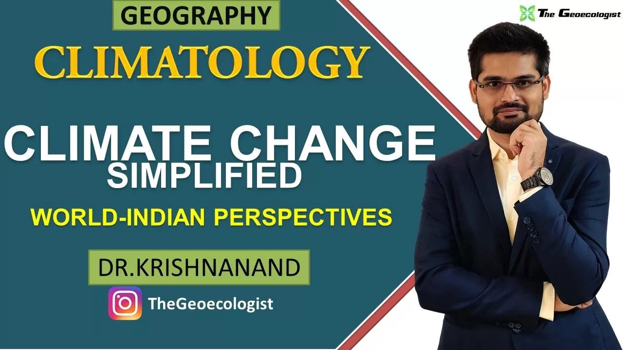 Concept of Climate Change |  Global and Indian Perspectives | Climatology | Dr. Krishnanand