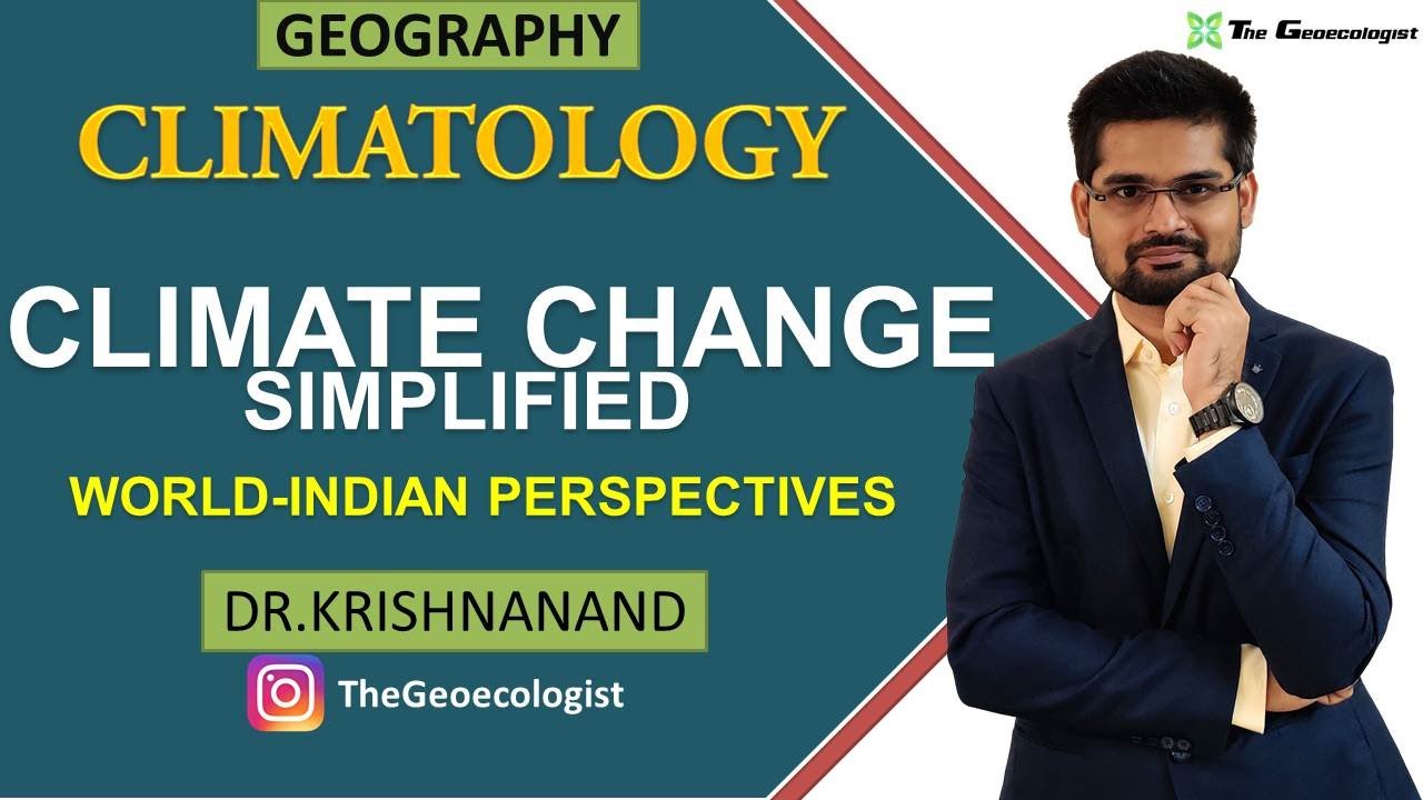 Concept of Climate Change |  Global and Indian Perspectives | Climatology | Dr. Krishnanand