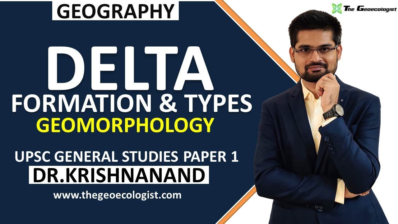 Delta : Formation and Types | Geomorphology | Dr. Krishnanand