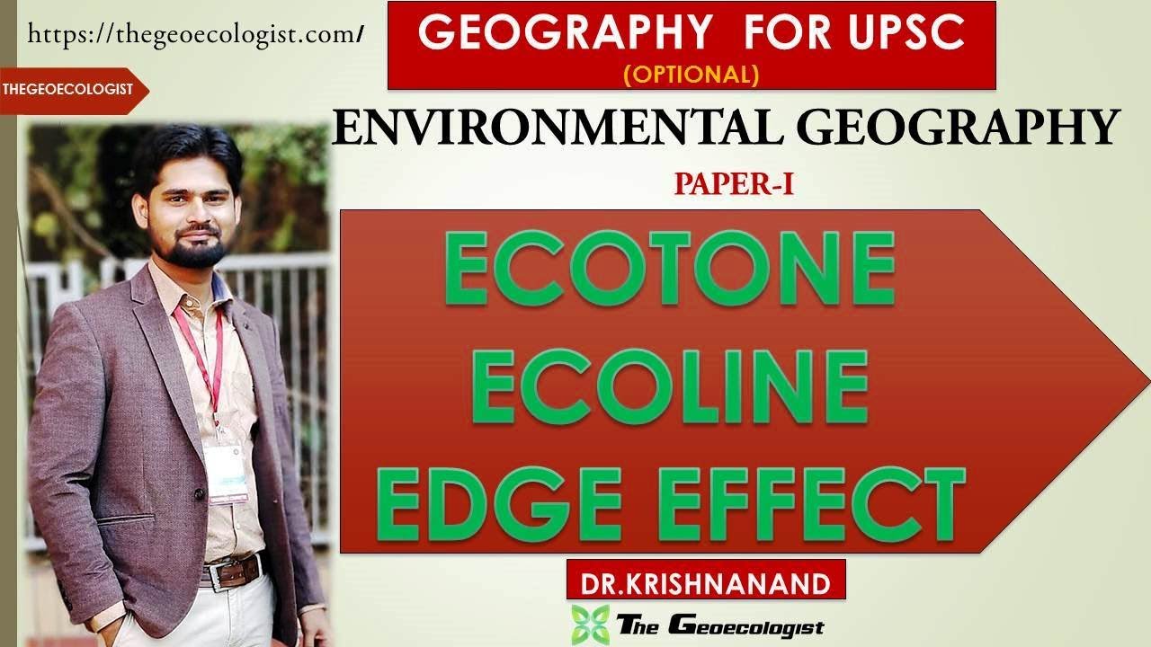 ECOTONE, ECOLINE AND EDGE EFFECT| ENVIRONMENTAL GEOGRAPHY| UPSC GEOGRAPHY PAPER-1|By Dr. Krishnanand