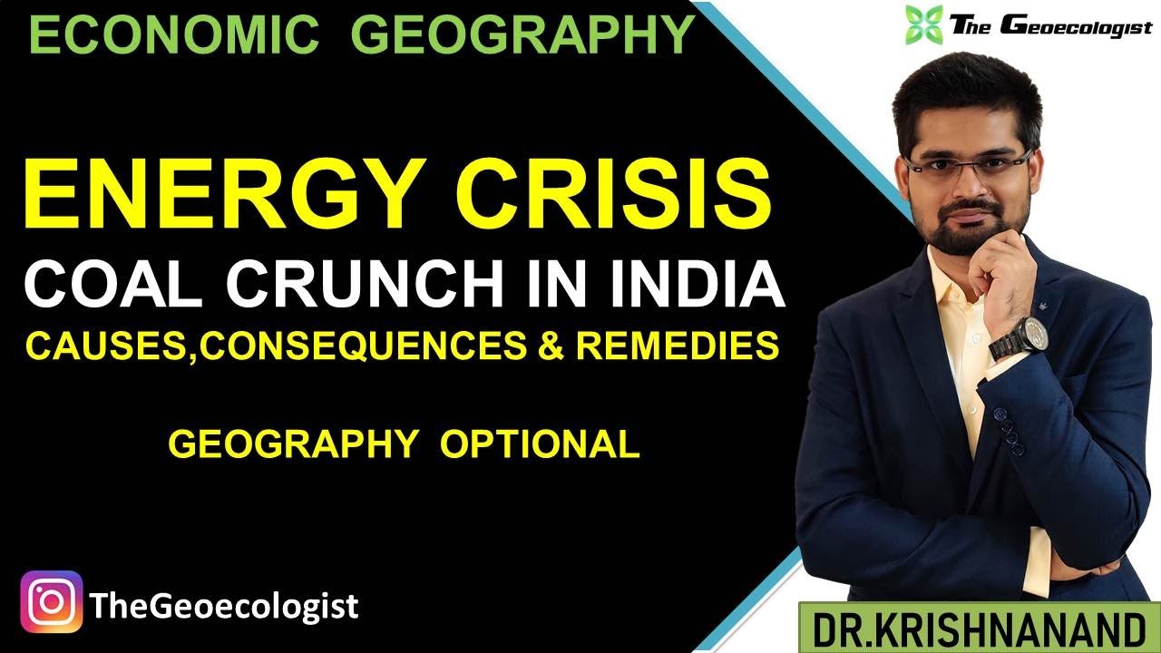 Energy Crisis- Coal Crunch in India- Economic Geography-UPSC