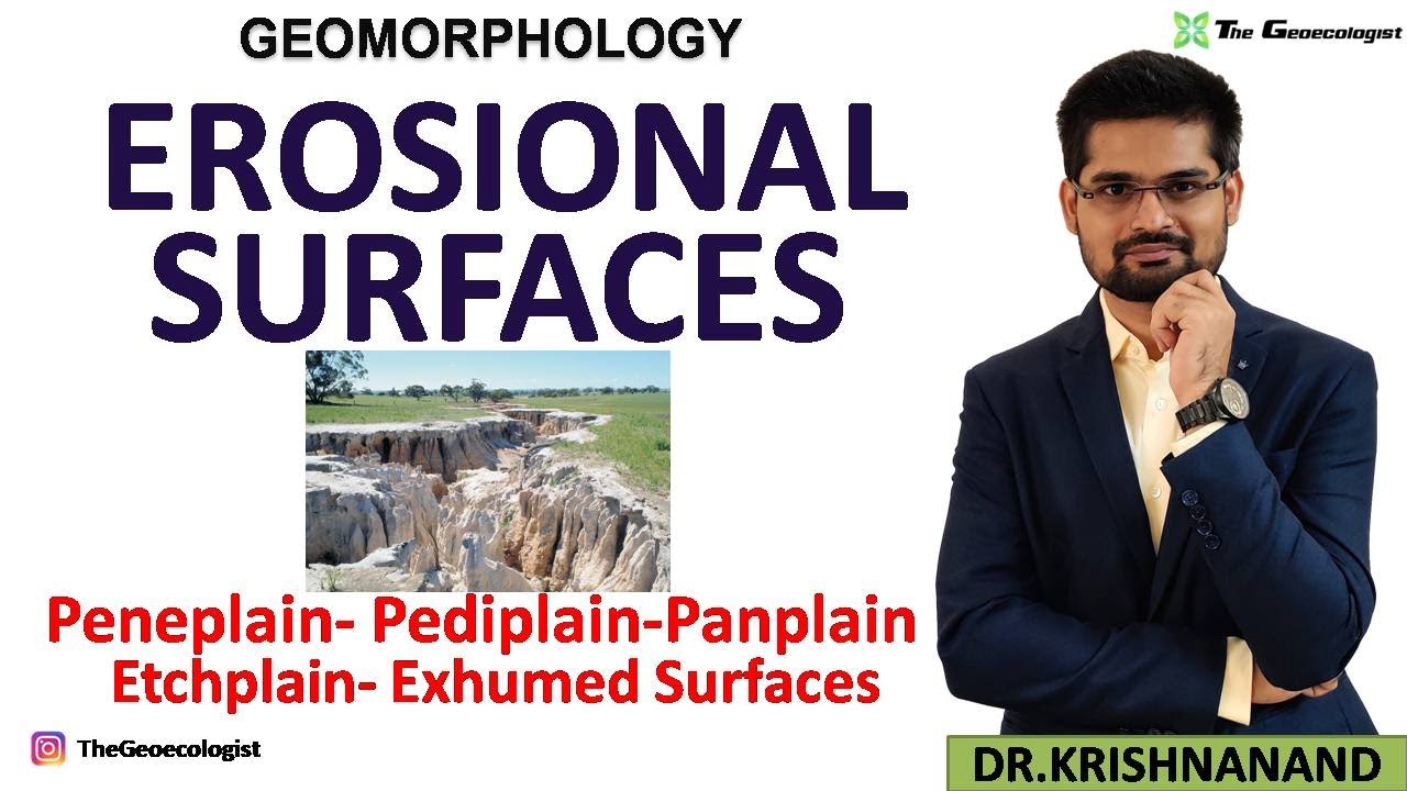Erosional Surfaces | Planation Surfaces | Identification of Erosional Surfaces |Concept of Panplain