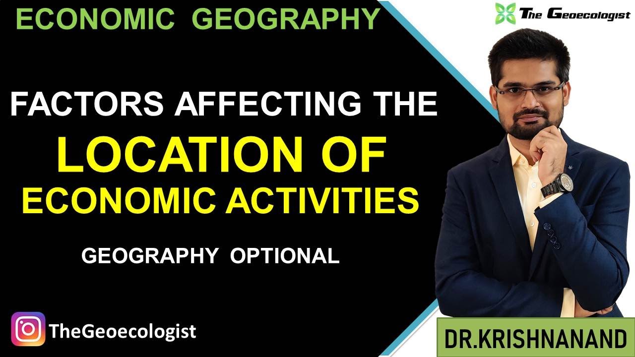Factors affecting the location of economic activities- Economic Geography- UPSC