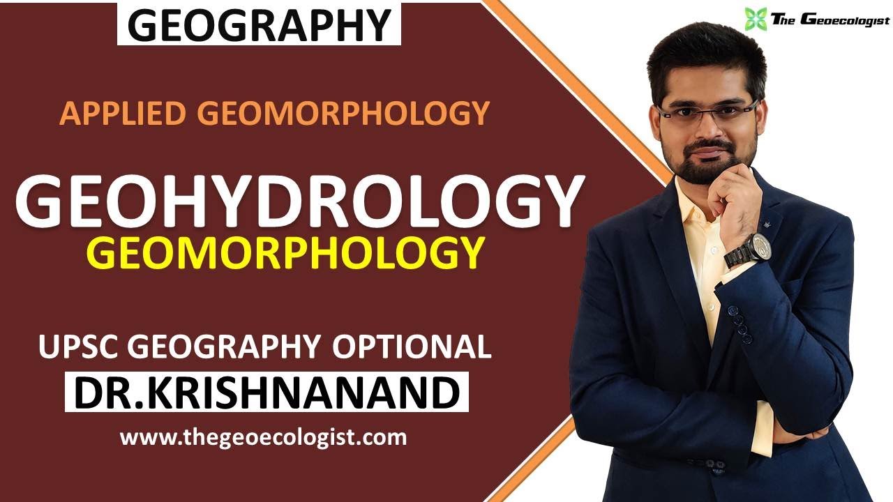 Geohydrology |Concept and Components | Geomorphology | Dr. Krishnanand