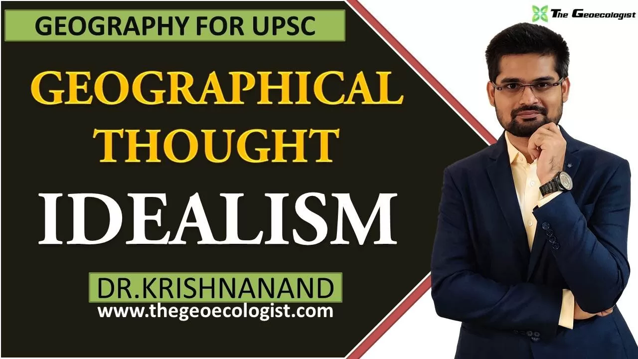 Idealism In Geographical Thought |Human Geography | Dr. Krishnanand