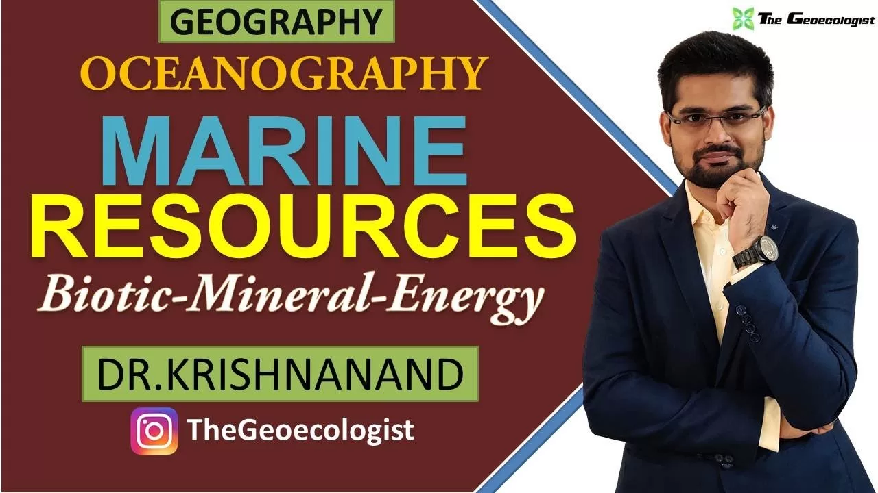 Marine Resources | Biological Resources, Mineral Resources and Energy Resources| Dr. Krishnanand