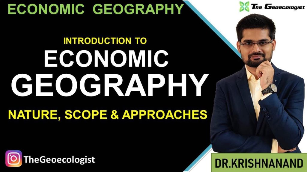 nature-and-scope-of-economic-geography-l-economic-geography-upsc