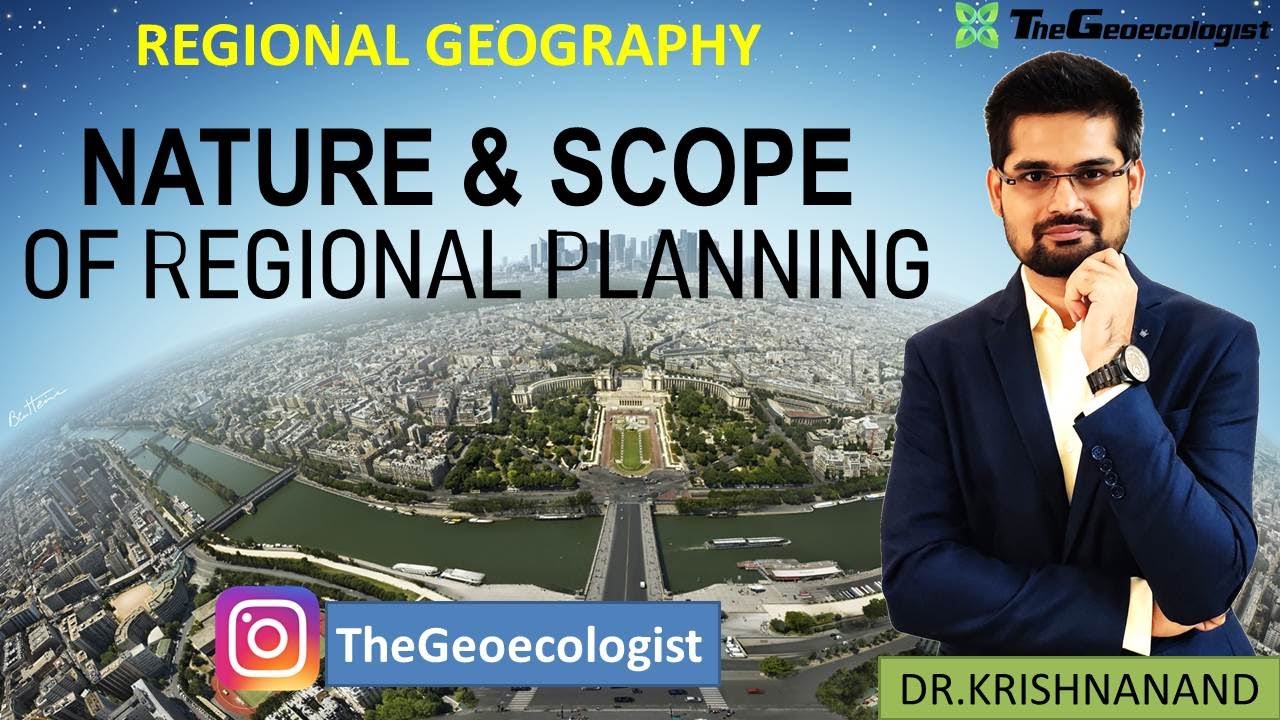 Nature and Scope of Regional Planning - Geoecologist- UPSC