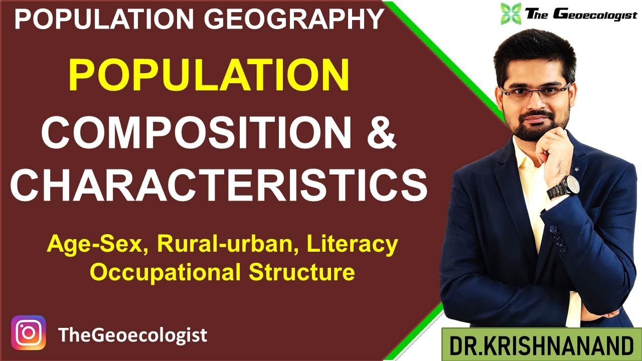 Population Composition and Characteristics - Population Geography