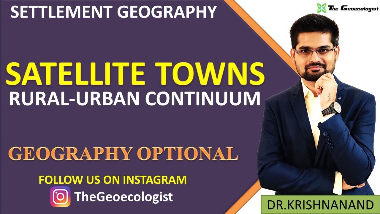 Satellite Towns-Satellite City- Rural Urban Continuum- UPSC
