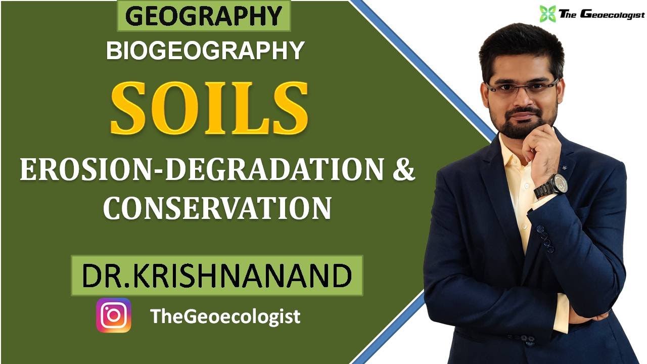 Soil Erosion | Soil Degradation and Soil Conservation | Biogeography | Dr. Krishnanand