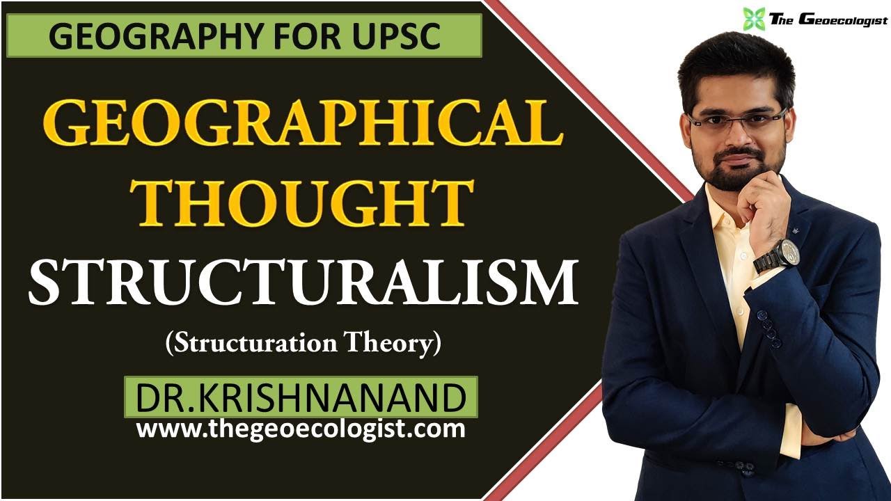 Structuralism In Geographical Thought | Human Geography | Dr. Krishnanand
