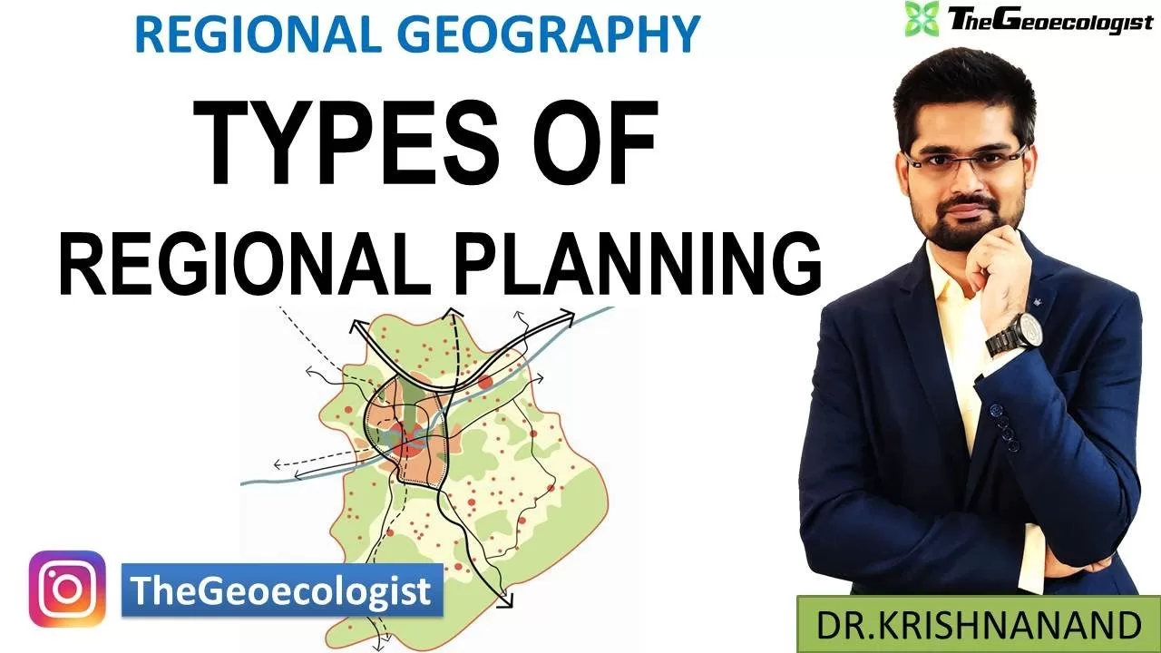 Types of Regional Planning -Regional Geography -Geoecologist