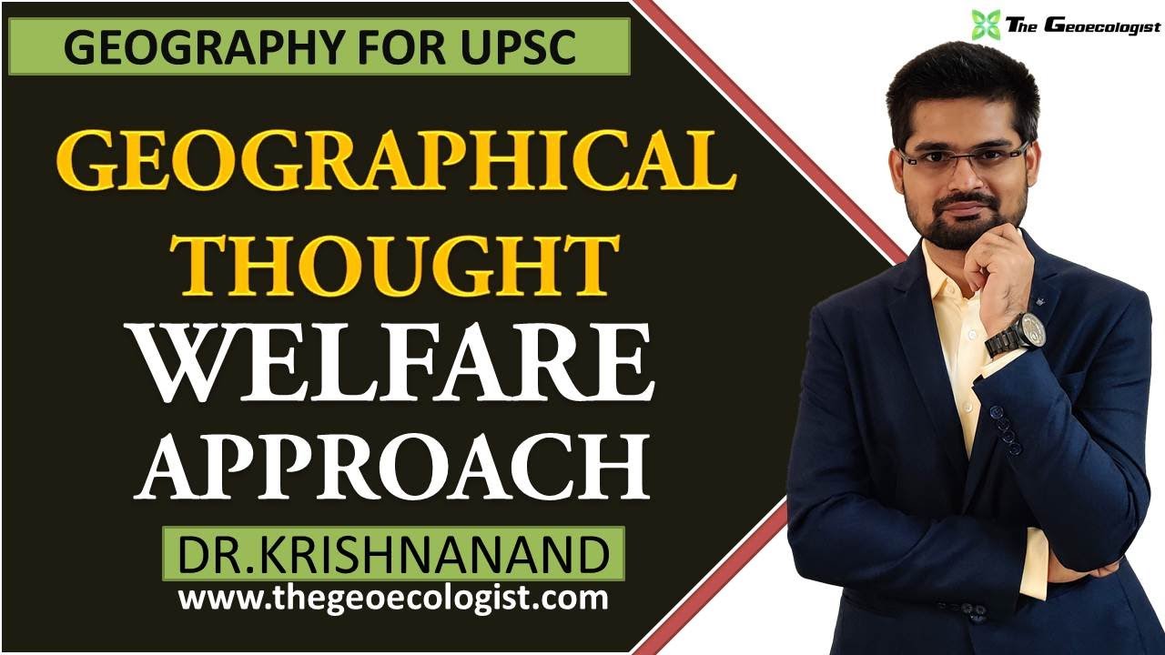 Welfare Approach In Geographical Thought |Human Geography | Dr. Krishnanand