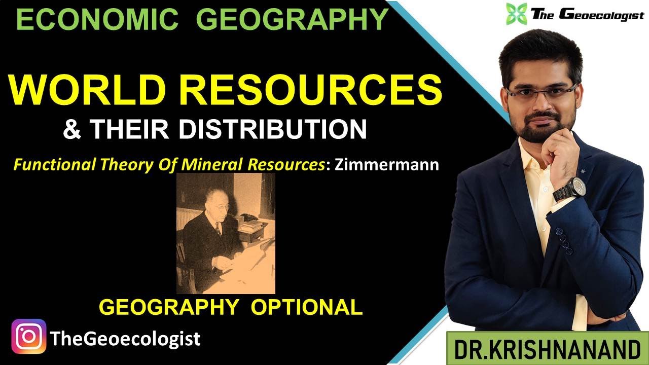 World resources & their distribution-Economic Geography-UPSC