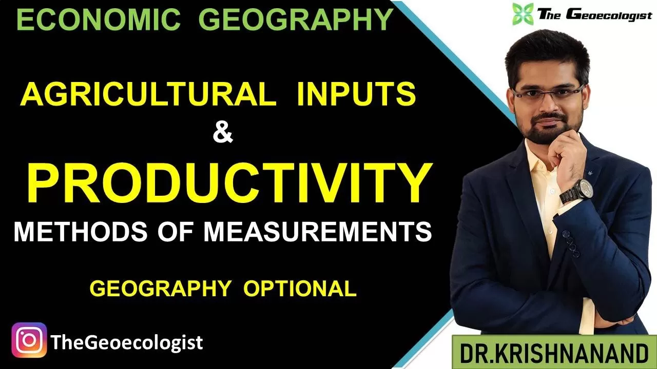 Agricultural Inputs and Productivity-Economic Geography-UPSC