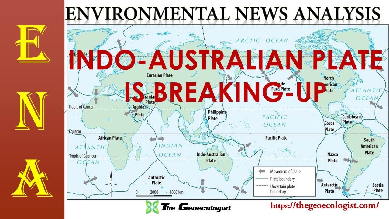 Environmental News Analysis (ENA)-10 | INDO-AUSTRALIAN PLATE IS BREAKING-UP|  PLATE TECTONICS