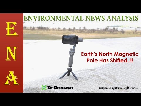 Environmental News Analysis (ENA)-3 |  Earth's Magnetic North Pole Shift