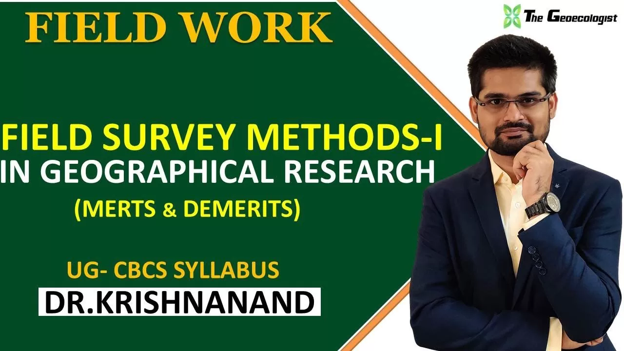 Field Work in Geography | FIELD SURVEY METHODS PART-1 | Session: 10