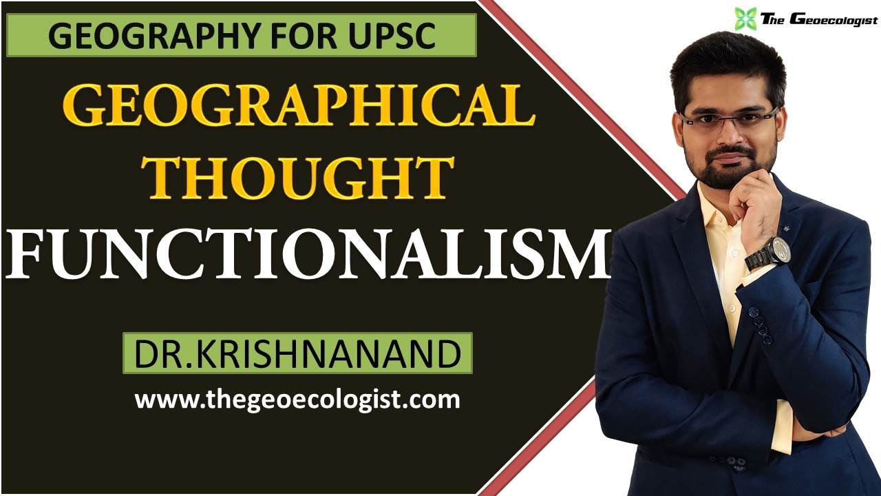 Functionalism In Geographical Thought |Human Geography | Dr. Krishnanand