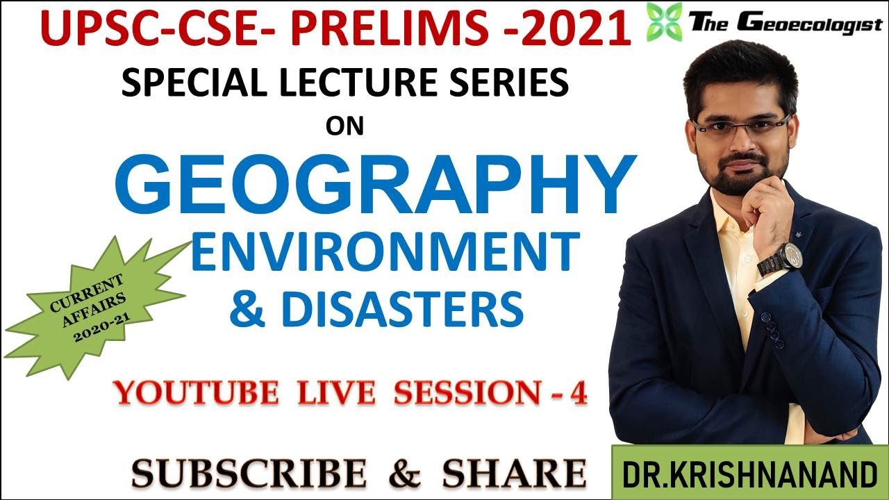 Geography Current Affairs - Session 4 l UPSC-CSE l Prelims -2021 l Dr. Krishnanand