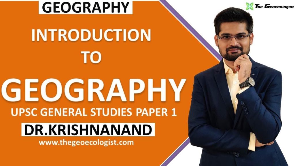 Introduction to Geography for UPSC General Studies Dr. Krishnanand