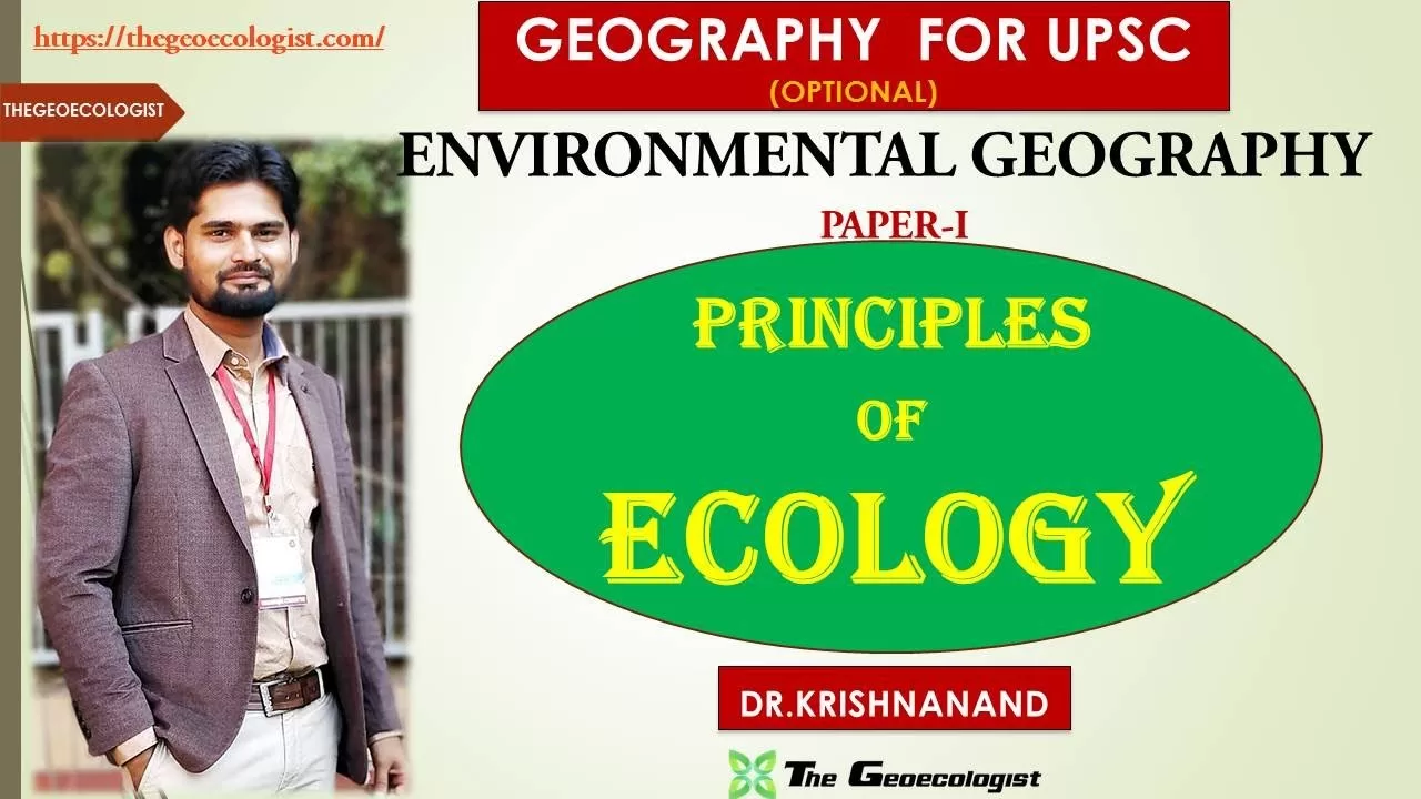 PRINCIPLES OF ECOLOGY | ENVIRONMENTAL GEOGRAPHY| GEOGRAPHY OPTIONAL PAPER-1|By Dr. Krishnanand