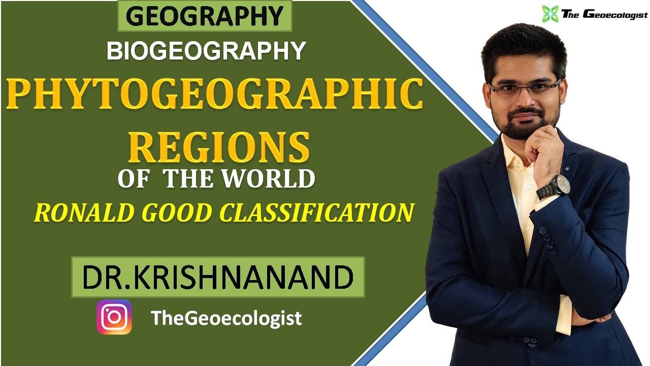 Phytogeographic Regions of the World | Ronald Good Classification| Biogeography | Dr. Krishnanand