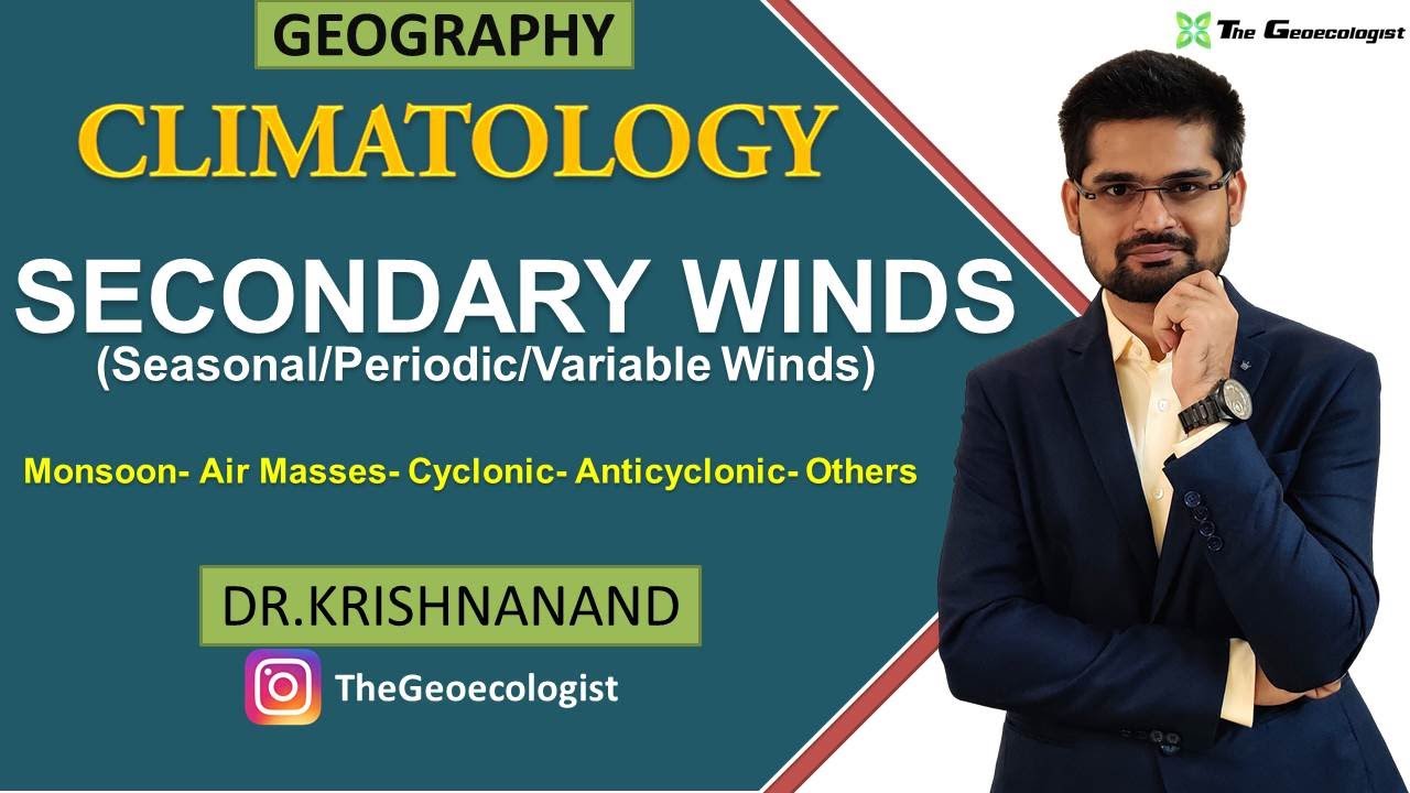 Secondary Winds | Periodic Winds | Climatology | Dr. Krishnanand