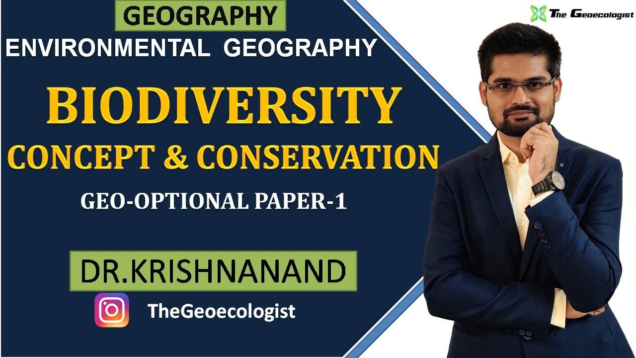 Biodiversity: Concept and Conservation Measures | Environmental Geography |  Dr. Krishnanand