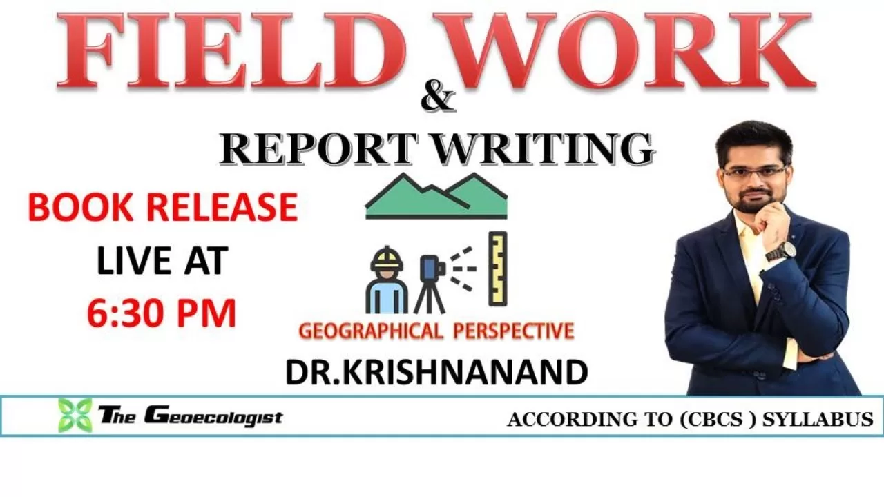 FIELD WORK AND REPORT WRITING:  GEOGRAPHICAL PERSPECTIVE | Book Release by Dr. Krishnanand