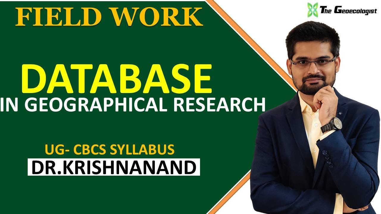 Field Work in Geography| DATABASE IN RESEARCH |Session: 6
