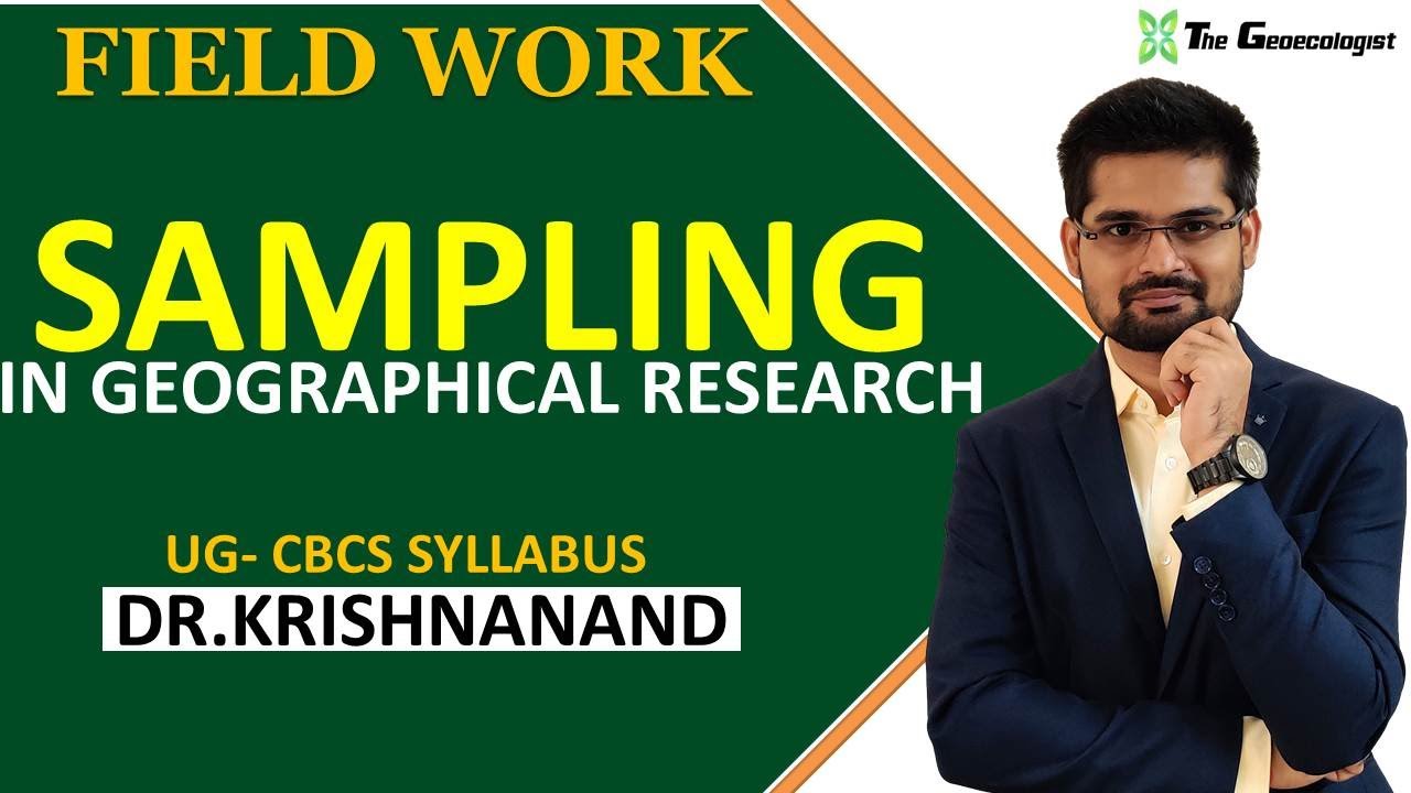 Field Work in Geography | SAMPLING TECHNIQUES IN GEOGRAPHICAL STUDIES | Session: 8