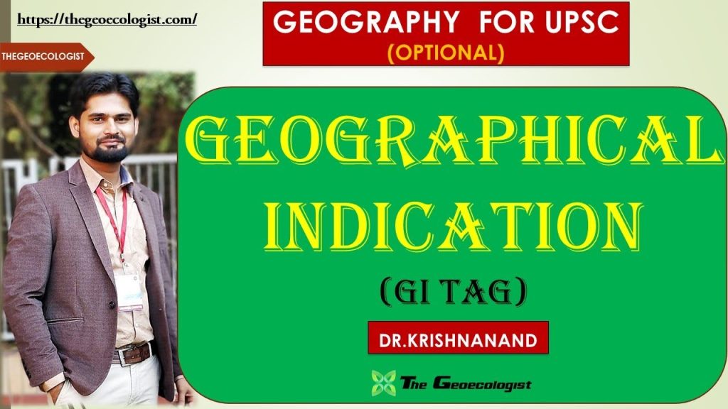 GEOGRAPHICAL INDICATION | GI TAG | FOR GEOGRAPHY OPTIONAL AND GS FOR ...