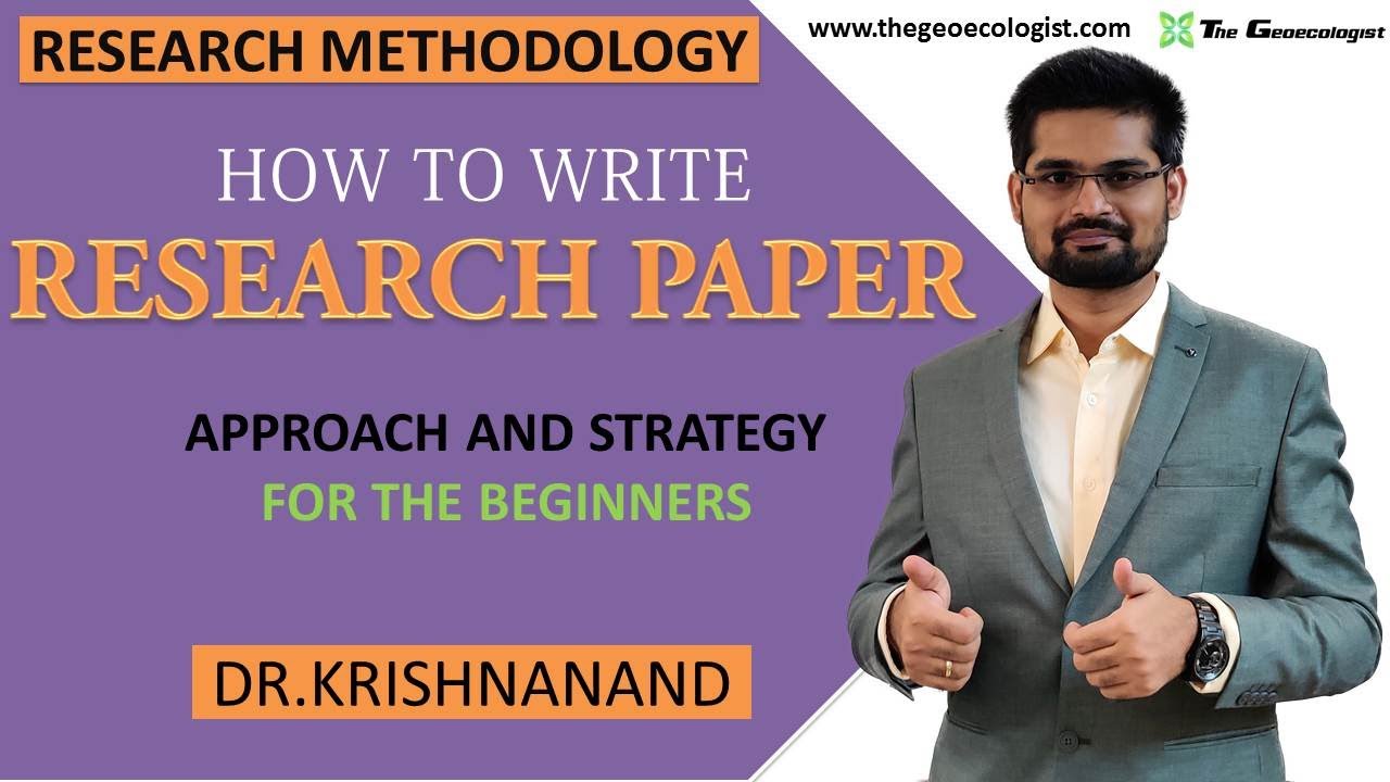 HOW TO WRITE A RESEARCH PAPER | STEP WISE GUIDANCE FOR BEGINNERS | By Dr. Krishnanand