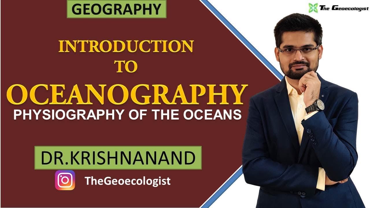 Introduction to Oceanography | Physiography of Oceans|Dr. Krishnanand