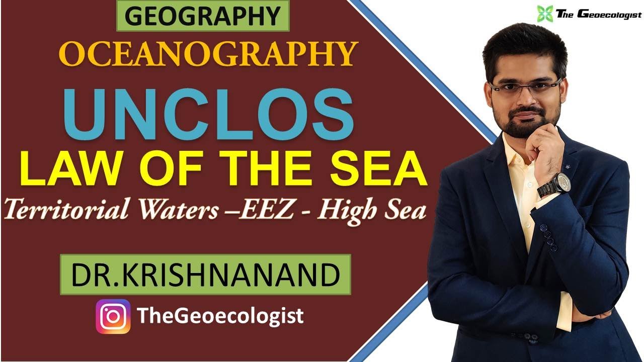 Law of the Sea| UNCLOS | Territorial Sea| Exclusive Economic Zone (EEZ) |High Sea| Dr. Krishnanand
