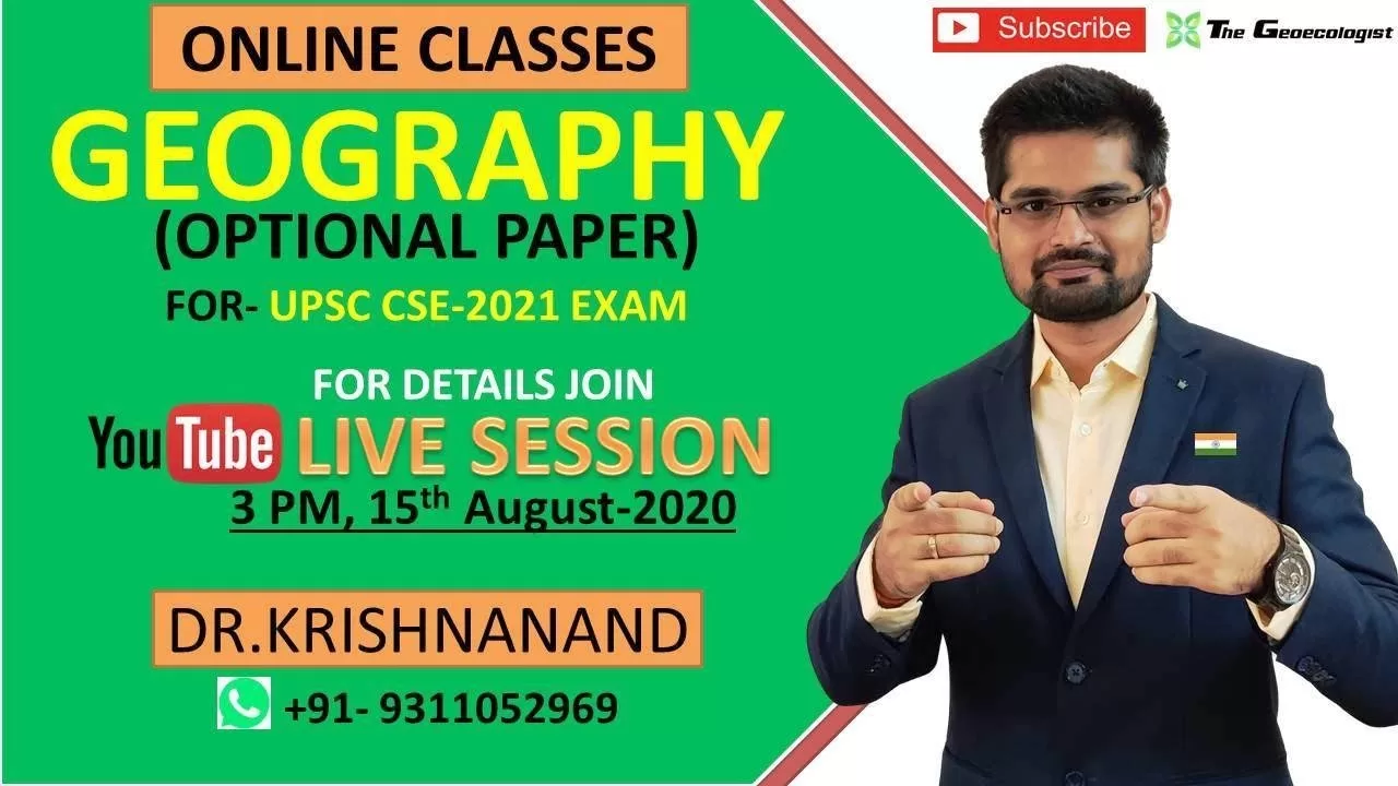 ONLINE CLASSES FOR GEOGRAPHY (OPTIONAL)- UPSC CSE-2021 by Dr.Krishnanand